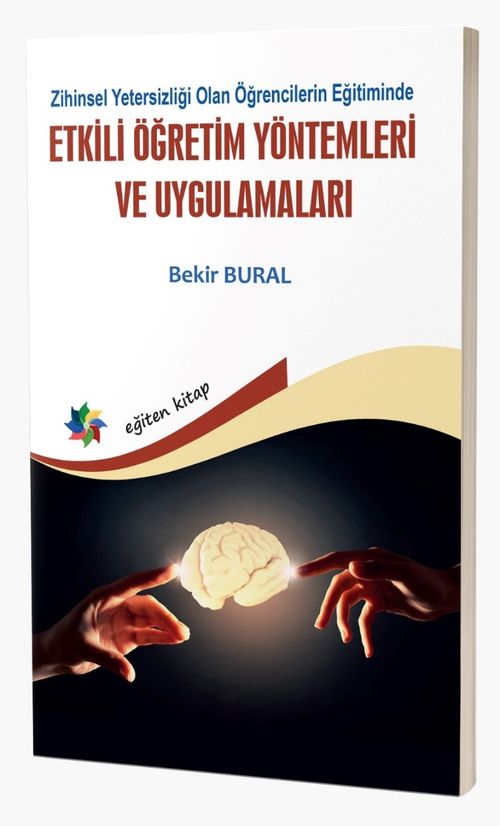 Zihinsel Yetersizliği Olan Öğrencilerin Eğitiminde  Etkili Öğretim Yöntemleri Ve Uygulamaları 