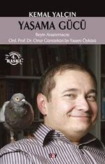 Yaşama Gücü & Beyin Araştırmacısı Ord.Prof.Dr. Onur Güntürkün'ün Yaşam Öyküsü