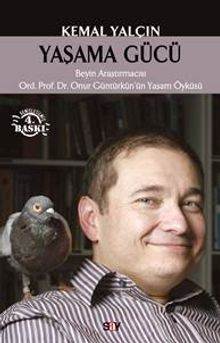 Yaşama Gücü & Beyin Araştırmacısı Ord.Prof.Dr. Onur Güntürkün'ün Yaşam Öyküsü