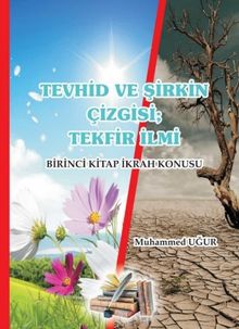 Tevhid ve Şirkin  Çizgisi; Tekfir İlmi
