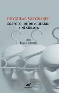 Duygular Sosyolojisi Sosyolojide Duyguların İzini Sürmek