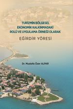 Turizmin Bölgesel Ekonomik Kalkınmadaki Rolü ve Uygulama Örneği Olarak Eğirdir Yöresi
