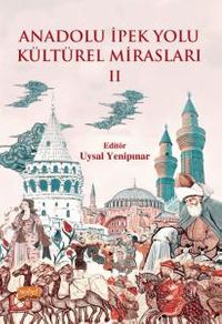 Anadolu İpek Yolu Kültürel Mirasları 2