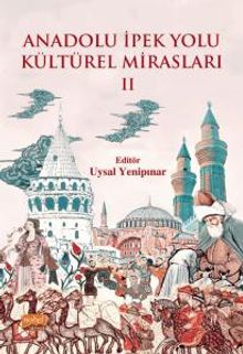 Anadolu İpek Yolu Kültürel Mirasları 2