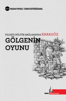Gölgenin Oyunu & Felsefe Kültür Bağlamında Karagöz