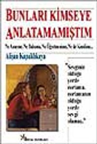 Bunları Kimseye Anlatamamıştım