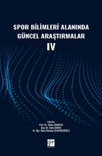Spor Bilimleri Alanında Güncel Araştırmalar IV