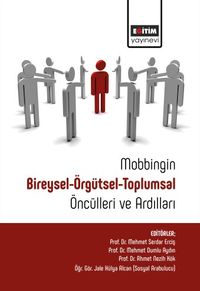 Mobbingin Bireysel-Örgütsel-Toplumsal Öncülleri ve Ardılları
