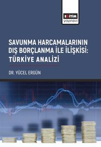 Savunma Harcamalarının Dış Borçlanma İle İlişkisi: Türkiye Analizi