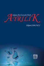 Aşkın En Gerçek Hali: Ayrılık