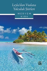 Leyla'dan Vuslata Yolculuk Şiirleri