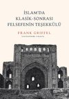 İslam'da Klasik -Sonrası Felsefenin Teşekk&uuml;l&uuml;