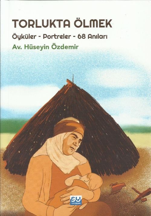 Torlukta Ölmek & Öyküler-Portreler-68 Anılar