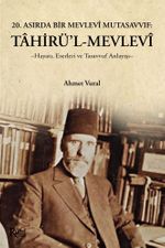 Tahirül Mevlevi Hayatı, Eserleri ve Tasavvuf Anlayışı