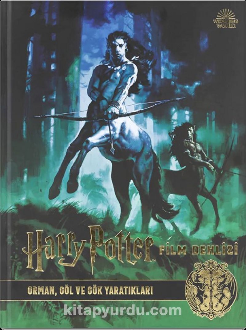 Harry Potter Film Dehlizi Kitap 1: Orman Göl ve Gök Sakinleri ( Ciltli)