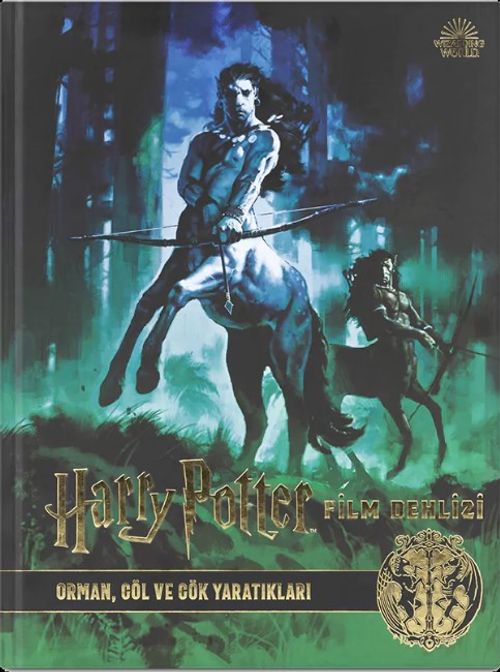 Harry Potter Film Dehlizi Kitap 1: Orman, Göl ve Gök Sakinleri( Karton Kapak)