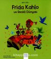 Mini Dahi Frida Kahlo ve Renkli Dünyası