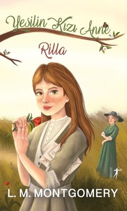 Yeşilin Kızı Anne 8: Rilla (Ciltli)