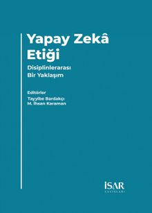 Yapay Zeka Etiği & Disiplinlerarası Bir Yaklaşım