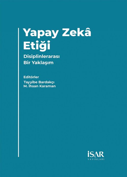 Yapay Zeka Etiği & Disiplinlerarası Bir Yaklaşım