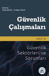 Güvenlik Çalışmaları Cilt II - Güvenlik Sektörleri ve Sorunları