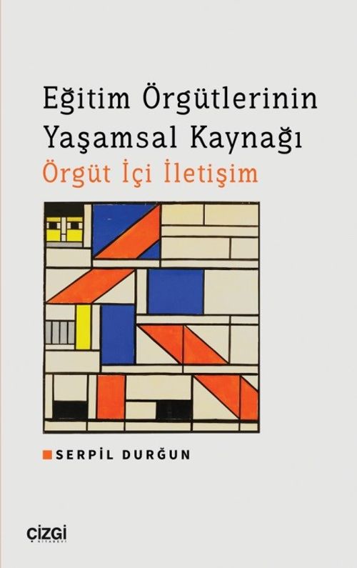 Eğitim Örgütlerinin Yaşamsal Kaynağı & Örgüt İçi İletişim