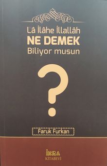 La İlahe İllallah Ne Demek Biliyor musun?