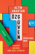 Altın Anahtar: Özgüven&  Başaran Çocuğun Anne Baba Tutumu