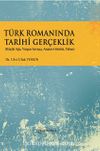 Türk Romanında Tarihî Gerçeklik (Küçük Ağa, Yorgun Savaşçı, Ateşten Gömlek, Yaban)