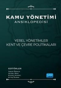 Kamu Yönetimi Ansiklopedisi / Yerel Yönetimler Kent ve Çevre Politikaları