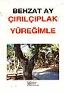 Çırılçıplak Yüreğimle