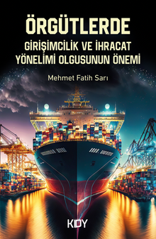Örgütlerde Girişimcilik ve İhracat Yönelimi Olgusunun Önemi