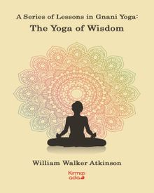 A Series Of Lessons in Gnani Yoga:The Yoga Wisdom