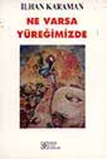 Ne Varsa Yüreğimizde