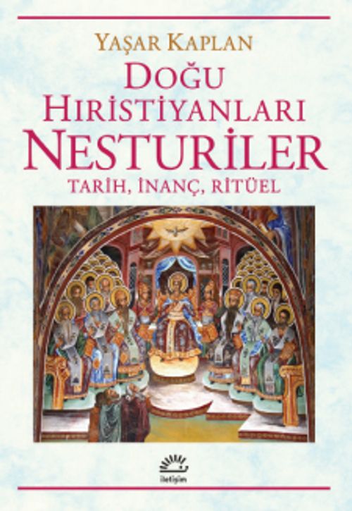 Doğu Hıristiyanları Nesturiler & Tarih, İnanç, Ritüel