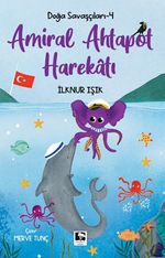 Doğa Savaşçıları 4 / Amiral Ahtapot Harekatı 