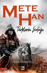 Mete Han & Türklerin Şafağı