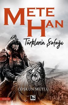 Mete Han & Türklerin Şafağı