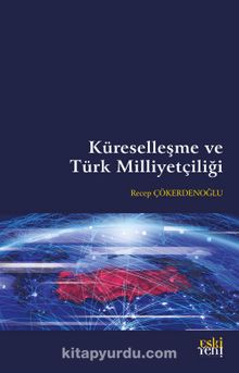 Küreselleşme ve Türk Milliyetçiliği