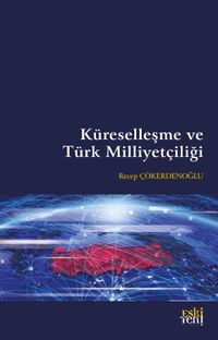 Küreselleşme ve Türk Milliyetçiliği