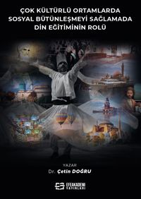 Çok Kültürlü Ortamlarda Sosyal Bütünleşmeyi Sağlamada Din Eğitiminin Rolü