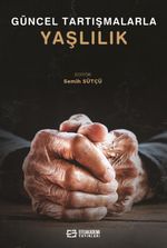 Güncel Tartışmalarla Yaşlılık