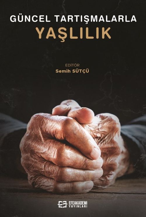 Güncel Tartışmalarla Yaşlılık