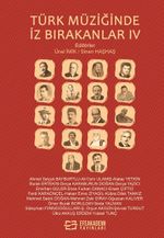 Türk Müziğinde İz Bırakanlar IV