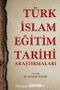 Türk-İslam Eğitim Tarihi Araştırmaları
