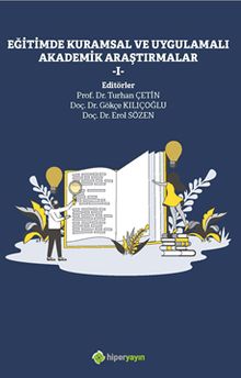 Eğitimde Kuramsal ve Uygulamalı Akademik Araştırmalar I