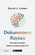 Dokunmanın Büyüsü & Parmak Ucundan Kalbe ve Zihne Giden Yol