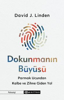 Dokunmanın Büyüsü & Parmak Ucundan Kalbe ve Zihne Giden Yol