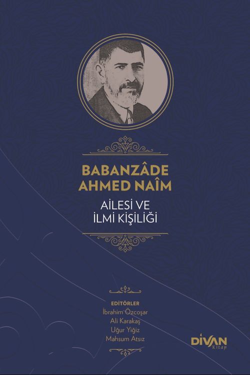 Babanzade Ahmed Naim Ailesi ve İlmi Kişiliği (Karton Kapak)