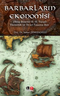 Barbarların Ekonomisi & Viking Dönemi (8.-11. Yüzyıl) Ekonomik ve Ticari Yaşama Dair